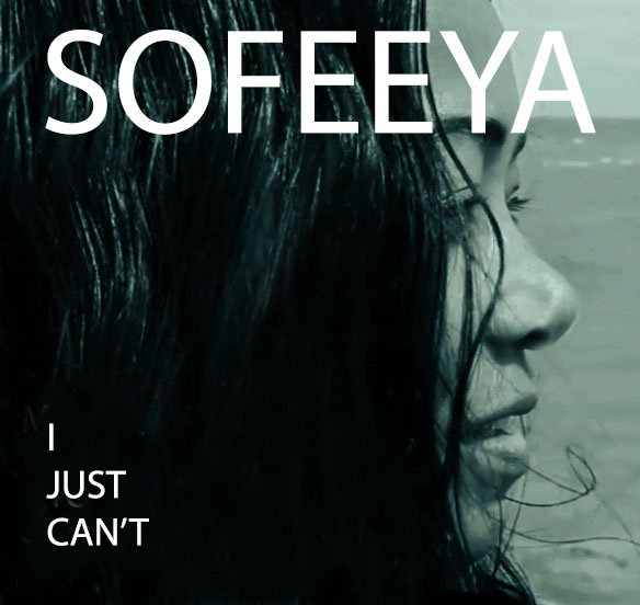 Sofeeya - I Just Can't